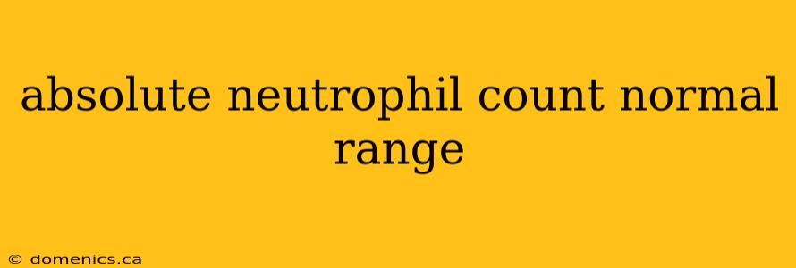 absolute neutrophil count normal range