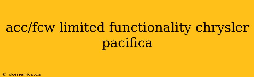acc/fcw limited functionality chrysler pacifica
