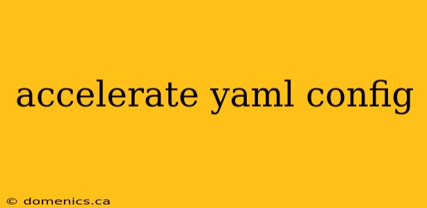 accelerate yaml config