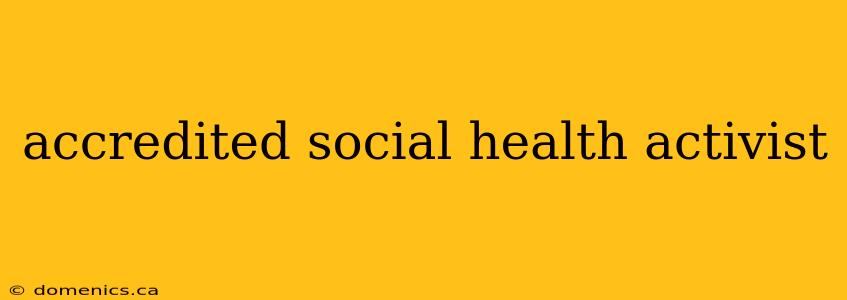 accredited social health activist