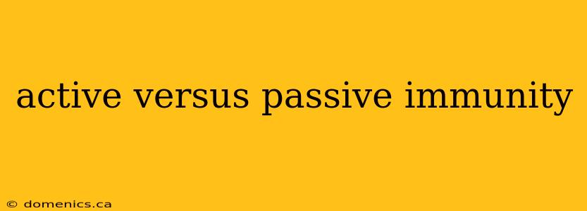 active versus passive immunity