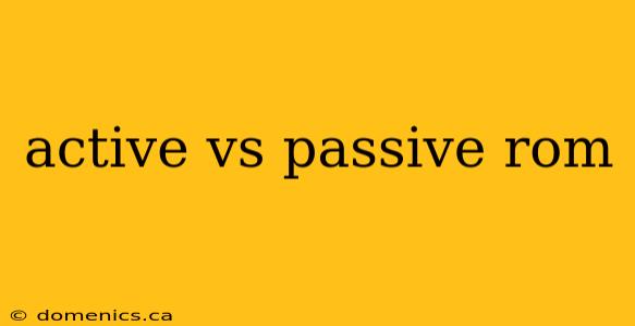 active vs passive rom