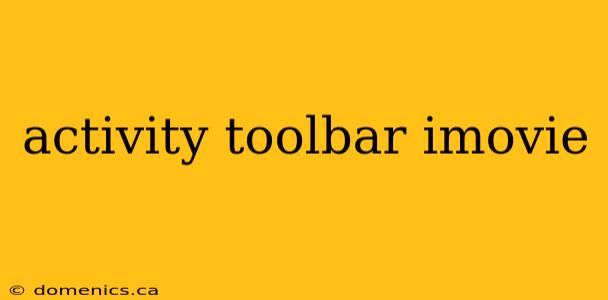 activity toolbar imovie