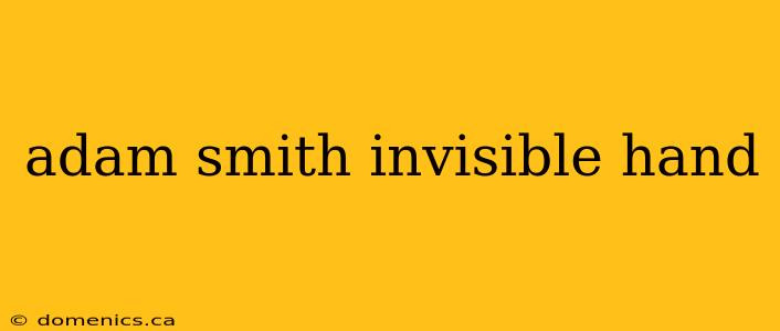 adam smith invisible hand