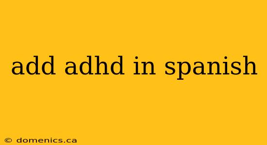 add adhd in spanish