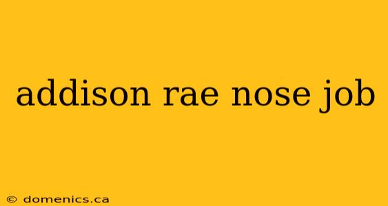 addison rae nose job