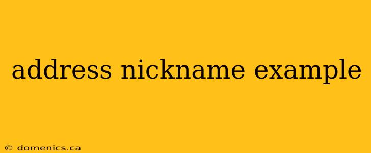 address nickname example