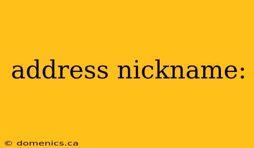 address nickname: