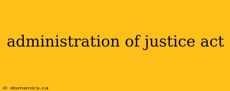 administration of justice act