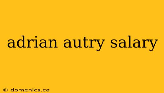 adrian autry salary