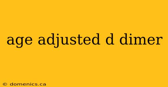 age adjusted d dimer