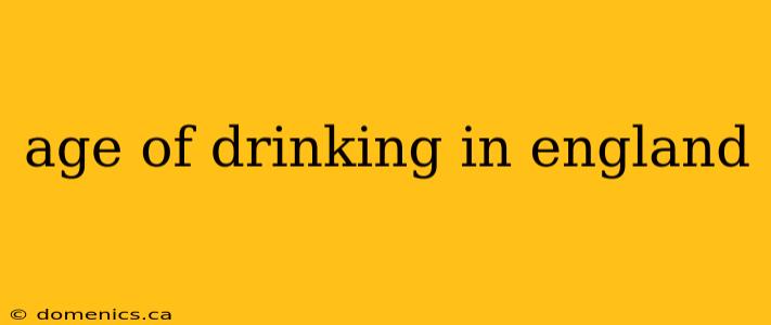 age of drinking in england