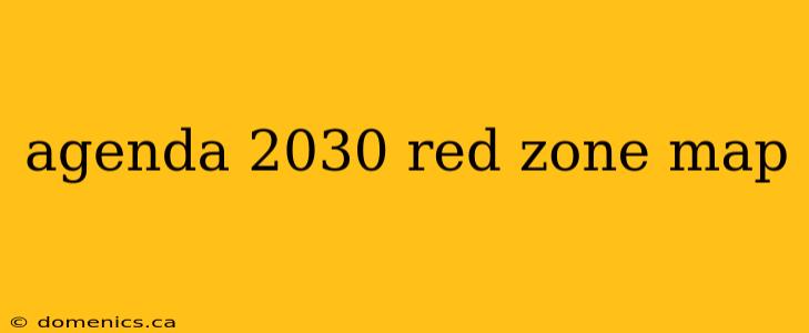 agenda 2030 red zone map