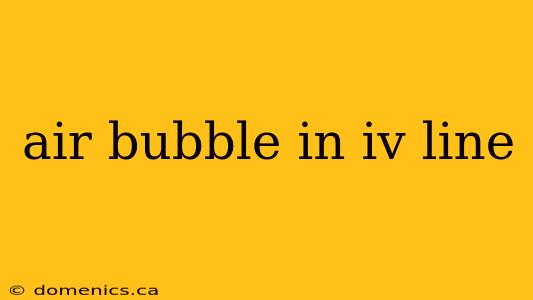 air bubble in iv line