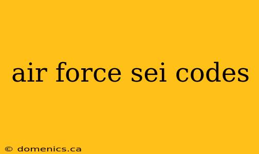 air force sei codes