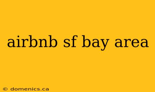 airbnb sf bay area