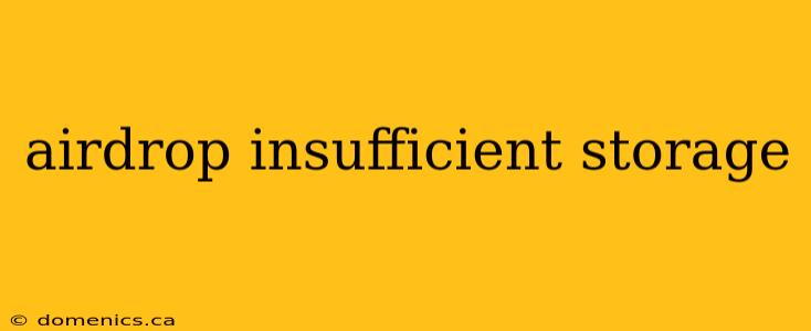 airdrop insufficient storage