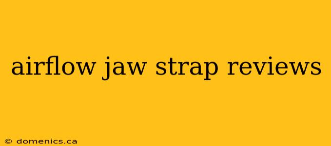 airflow jaw strap reviews