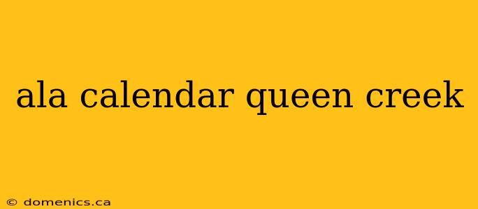 ala calendar queen creek