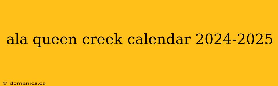 ala queen creek calendar 2024-2025