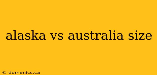 alaska vs australia size