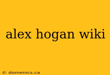 alex hogan wiki