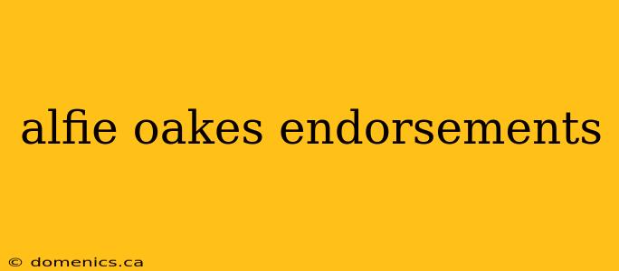 alfie oakes endorsements