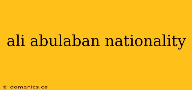 ali abulaban nationality