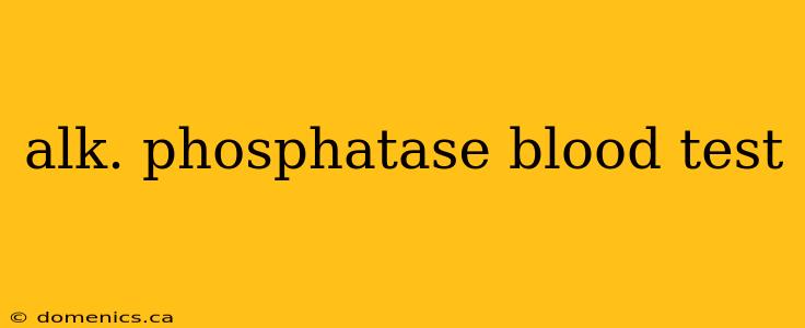 alk. phosphatase blood test