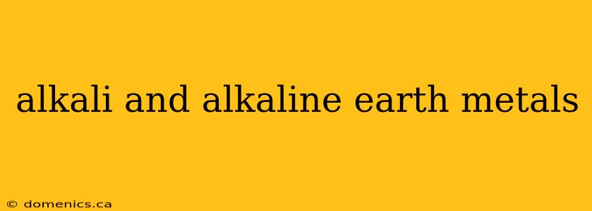 alkali and alkaline earth metals