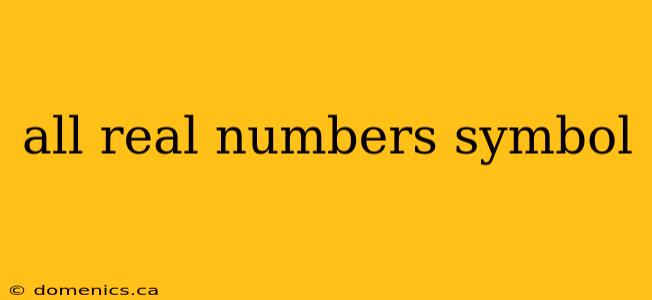 all real numbers symbol