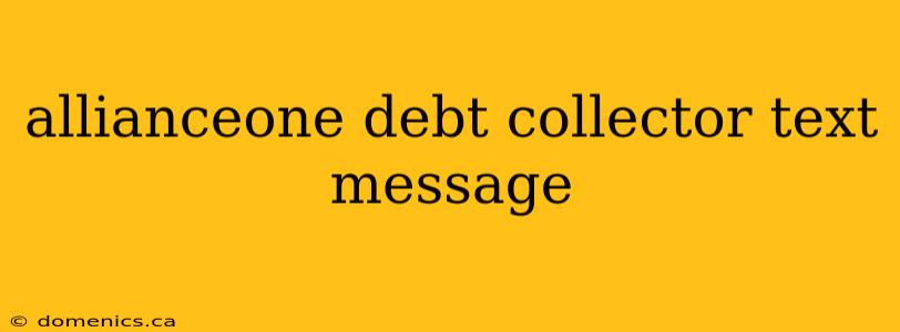 allianceone debt collector text message