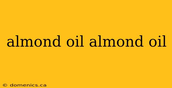 almond oil almond oil