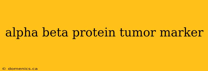 alpha beta protein tumor marker