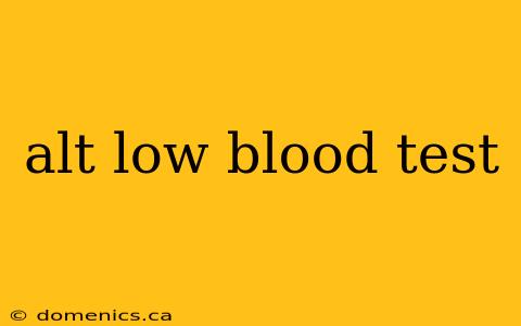 alt low blood test