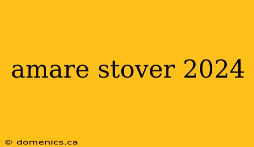 amare stover 2024