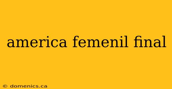 america femenil final