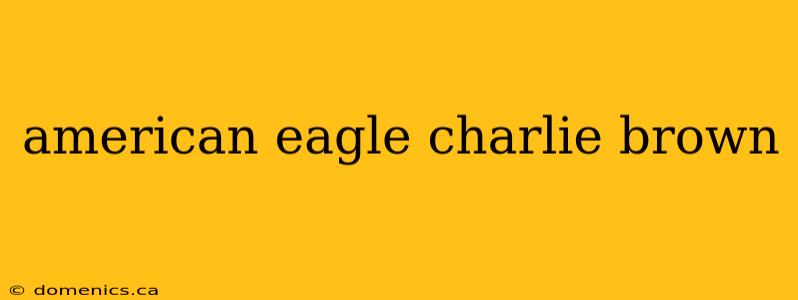 american eagle charlie brown