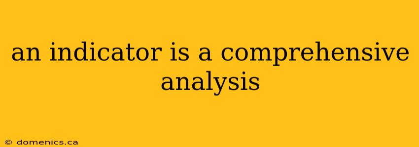 an indicator is a comprehensive analysis