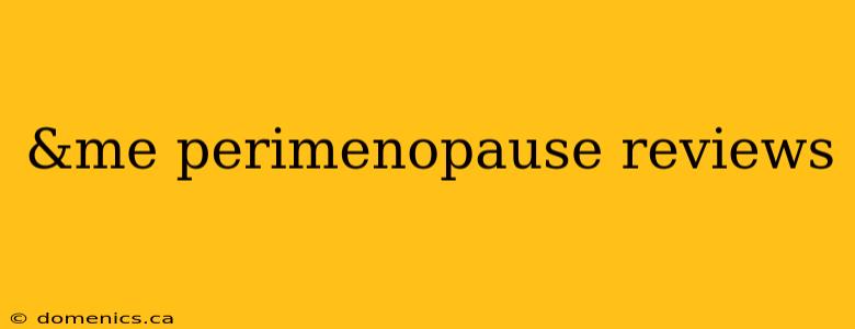 &me perimenopause reviews