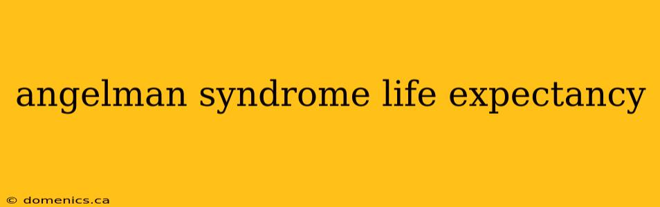 angelman syndrome life expectancy