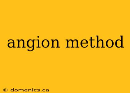 angion method