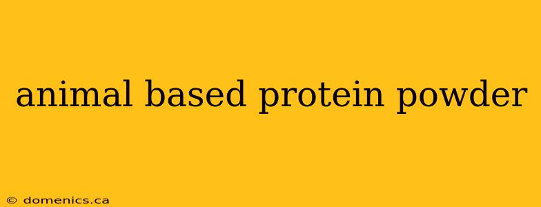 animal based protein powder