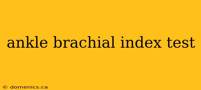 ankle brachial index test