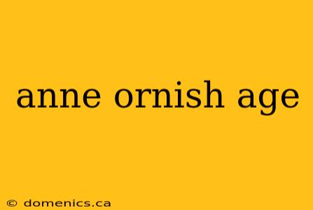 anne ornish age