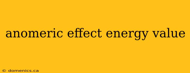 anomeric effect energy value