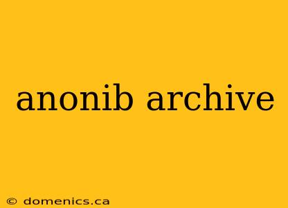 anonib archive