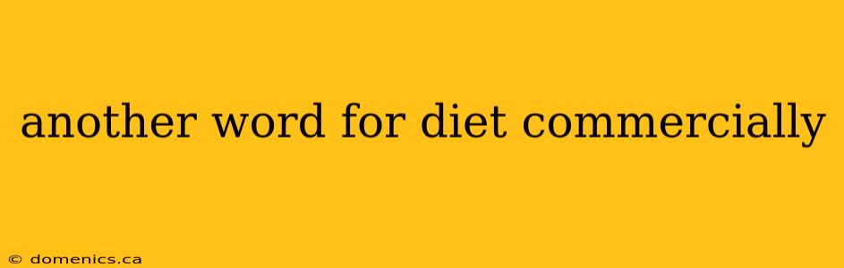 another word for diet commercially