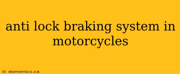 anti lock braking system in motorcycles