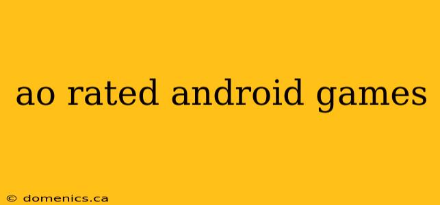 ao rated android games